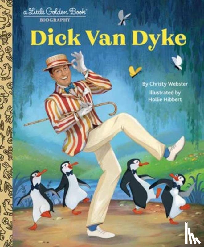 Webster, Christy, Hibbert, Hollie - Dick Van Dyke: A Little Golden Book Biography