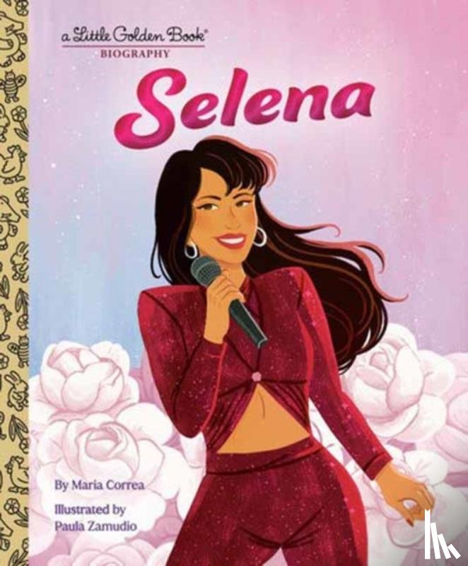 Correa, Maria, Zamudio, Paula - Selena: A Little Golden Book Biography