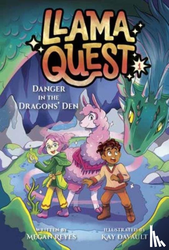 Reyes, Megan, Davault, Kay - Llama Quest #1: Danger in the Dragons' Den