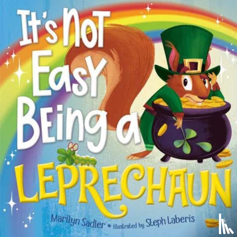 Sadler, Marilyn, Laberis, Stephanie - It's Not Easy Being a Leprechaun