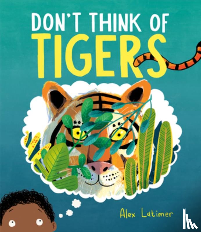 Latimer, Alex - Don't Think of Tigers