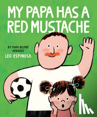 Espinosa, Leo - My Papa Has a Red Mustache