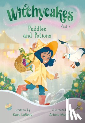 LaReau, Kara, Moreira, Ariane - Witchycakes #3: Puddles and Potions