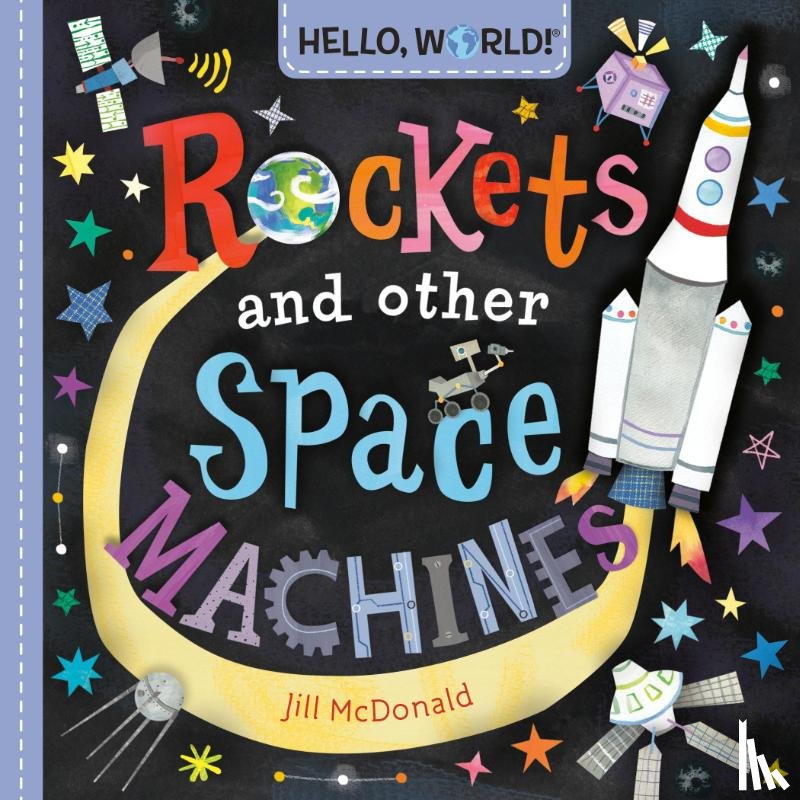 McDonald, Jill - Hello, World! Rockets and Other Space Machines