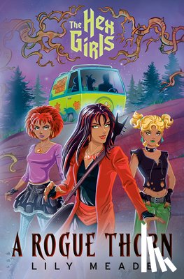 Meade, Lily - The Hex Girls: A Rogue Thorn (Scooby-Doo and Friends)