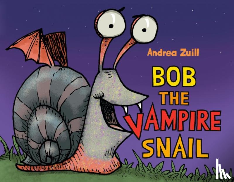 Zuill, Andrea - Bob the Vampire Snail