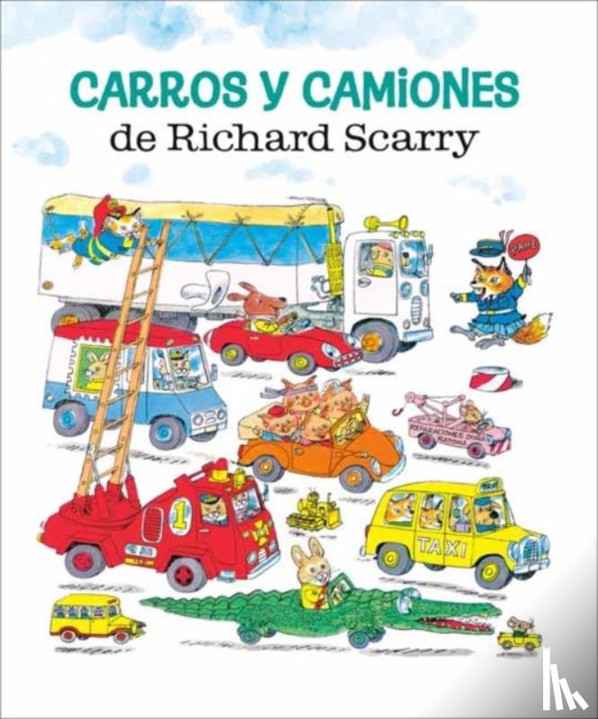 Scarry, Richard - Carros y camiones de Richard Scarry (Richard Scarry's Cars and Trucks and Things that Go Spanish Edition)