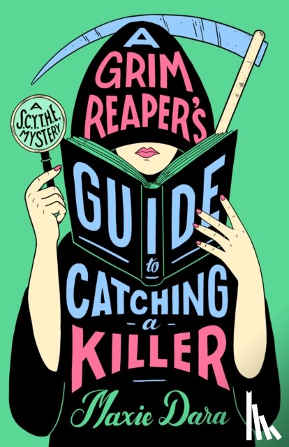 Dara, Maxie - A Grim Reaper's Guide to Catching a Killer