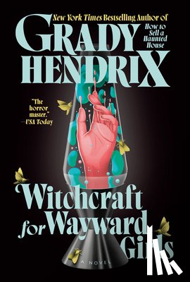 Hendrix, Grady - Witchcraft for Wayward Girls