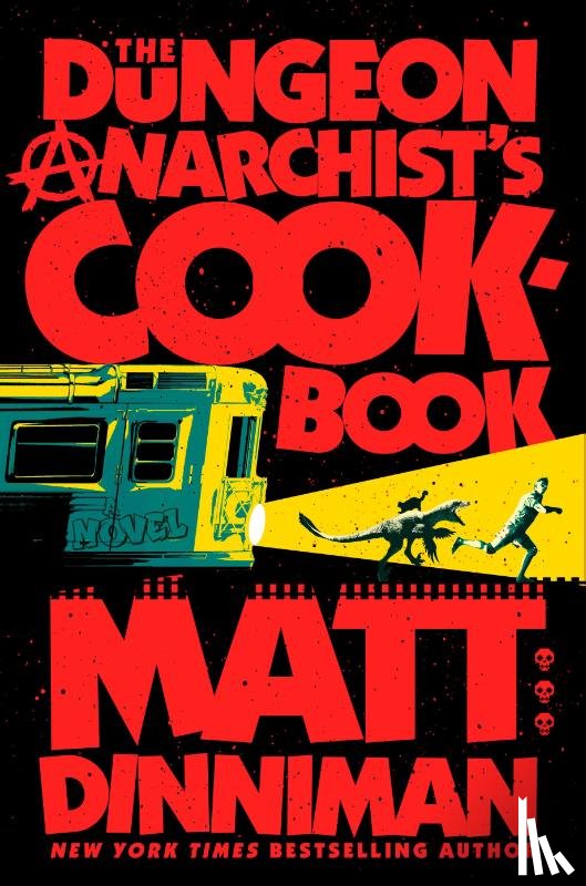 Dinniman, Matt - The Dungeon Anarchist's Cookbook