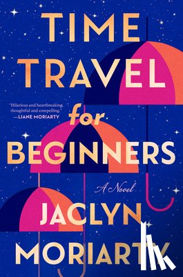Moriarty, Jaclyn - Time Travel for Beginners
