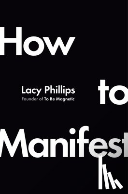 Phillips, Lacy - How to Manifest