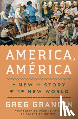 Grandin, Greg - America, America