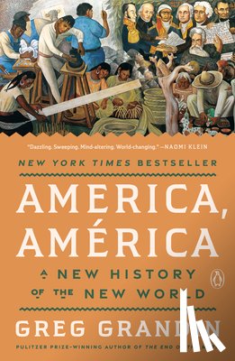 Grandin, Greg - America, América: A New History of the New World