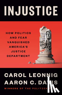 Leonnig, Carol - Leonnig, C: Injustice