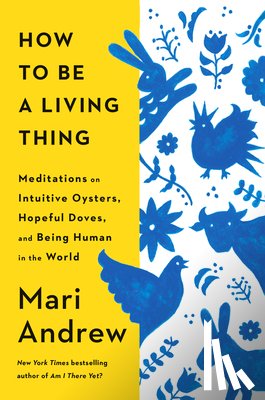 Andrew, Mari - How to Be a Living Thing