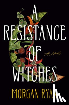 Ryan, Morgan - A Resistance of Witches