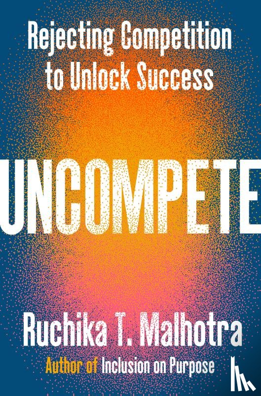 Malhotra, Ruchika T. - Uncompete