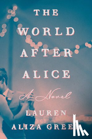 Green, Lauren Aliza - The World After Alice