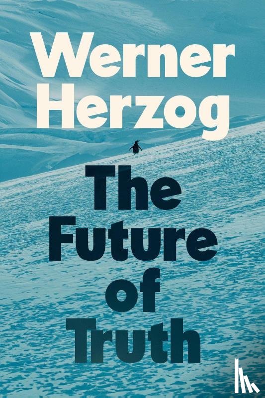 Herzog, Werner - The Future of Truth