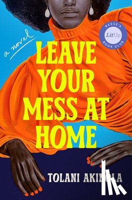 Akinola, Tolani - Leave Your Mess at Home