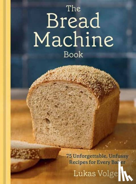 Volger, Lukas - The Bread Machine Book