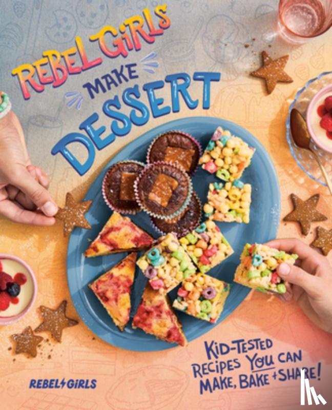 Rebel Girls Inc - Rebel Girls Make Dessert