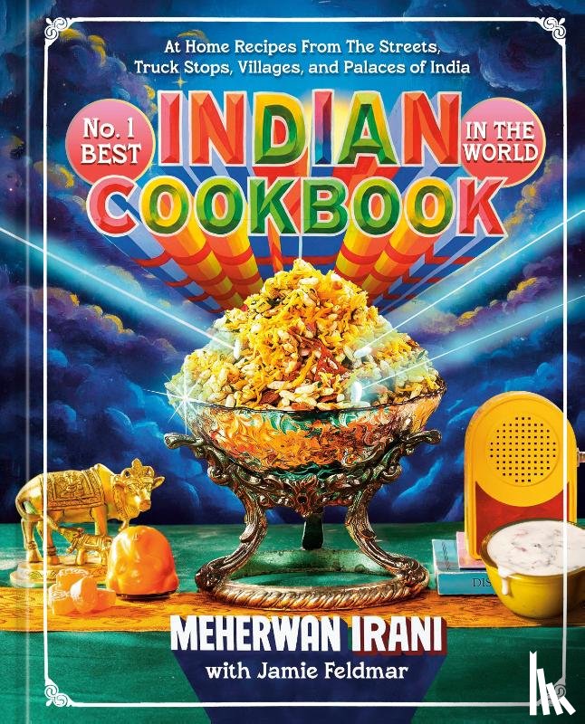 Irani, Meherwan, Feldmar, Jamie - No. 1 Best Indian Cookbook in the World
