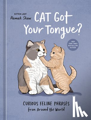 Shaw, Hannah - Cat Got Your Tongue?