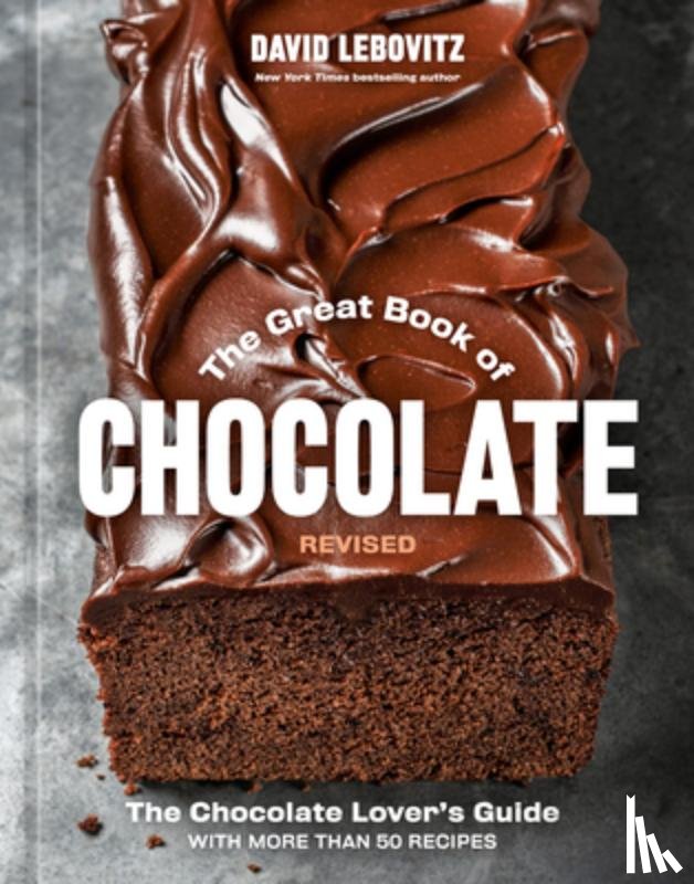 Lebovitz, David - The Great Book of Chocolate, Revised