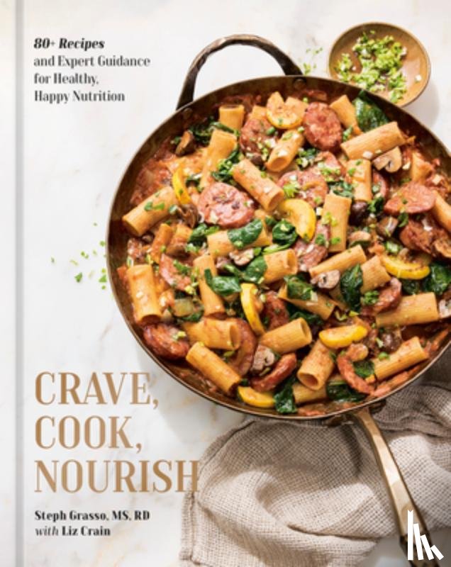 Grasso, Steph, Crain, Liz - Crave, Cook, Nourish