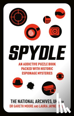 The National Archives UK - Spydle: An Addictive Puzzle Book Packed with Historic Espionage Mysteries