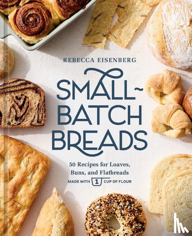 Eisenberg, Rebecca - Small-Batch Breads