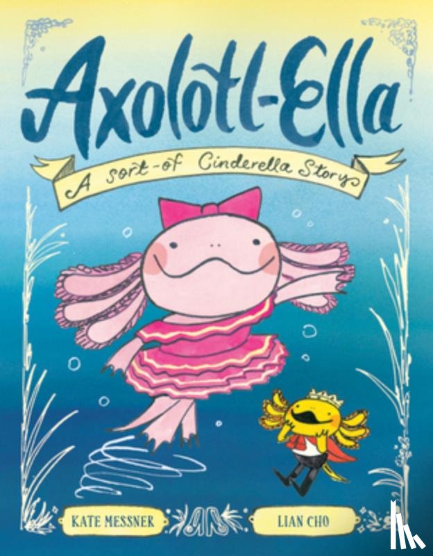 Messner, Kate, Cho, Lian - Axolotl-Ella