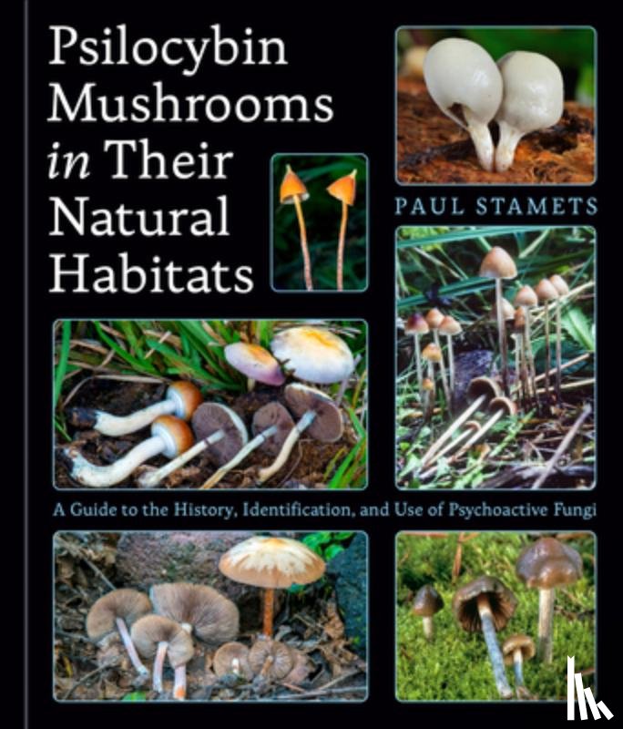 Stamets, Paul - Psilocybin Mushrooms in Their Natural Habitats