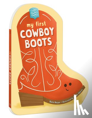 Harper, Daria, Holmes, Denise - My First Cowboy Boots