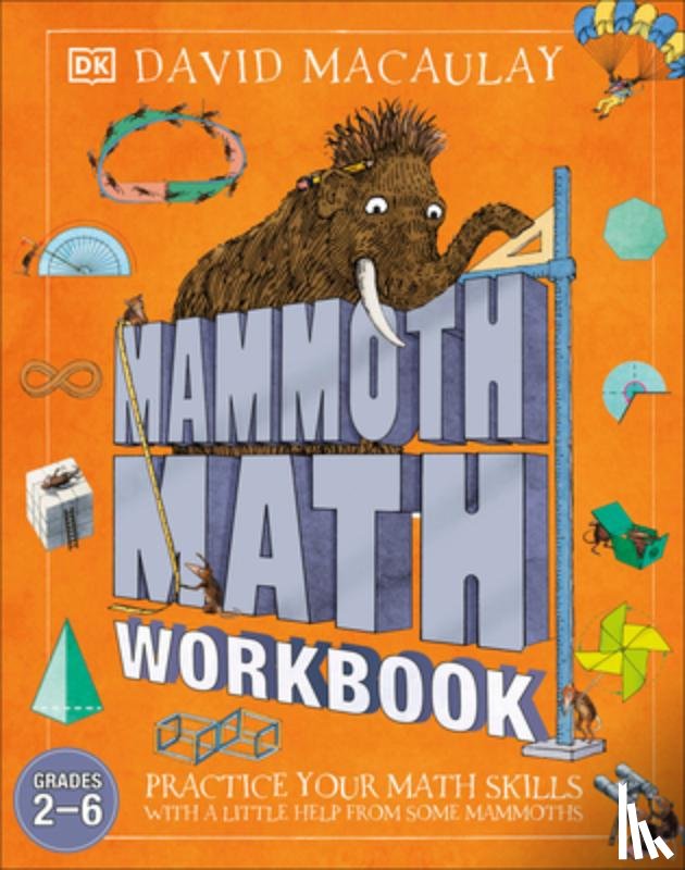 Macaulay, David - Mammoth Math Workbook: Practice Your Mathsskills with a Little Help from Some Mammoths