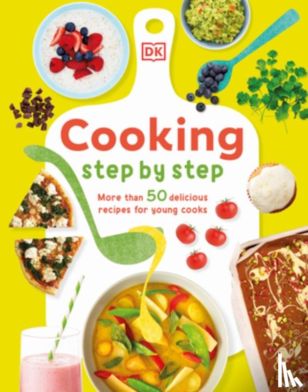 Smart, Denise - Cooking Step by Step: More Than 50 Delicious Recipes for Young Cooks