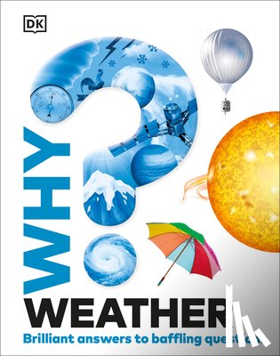 Dk - Why? Weather: Brilliant Answers to Baffling Questions