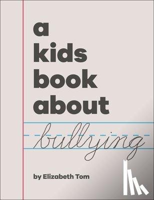Tom, Elizabeth - A Kids Book about Bullying