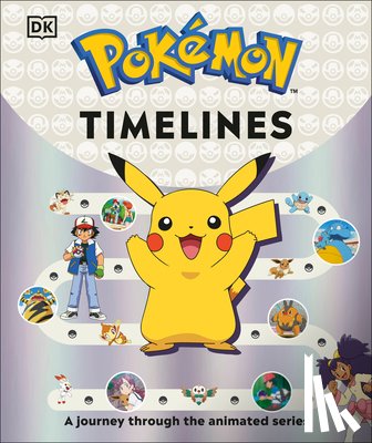 Andreou, Katherine - Pokémon Timelines: A Journey Through the Animated Series