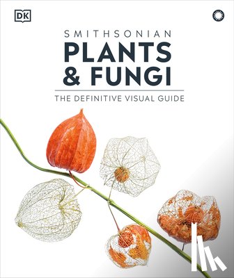 DK - Plants and Fungi: The Definitive Visual Encyclopedia