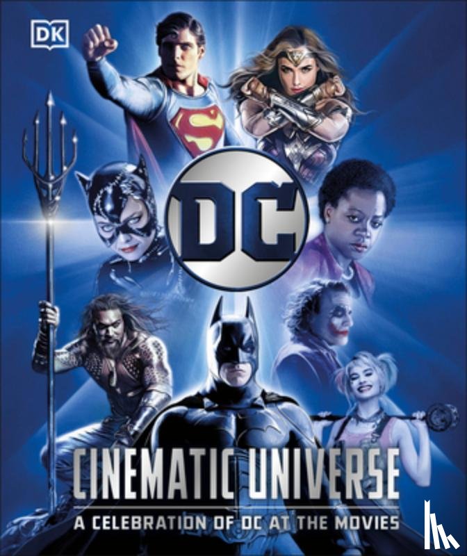 Jones, Nick - DC Cinematic Universe: A Celebration of DC at the Movies
