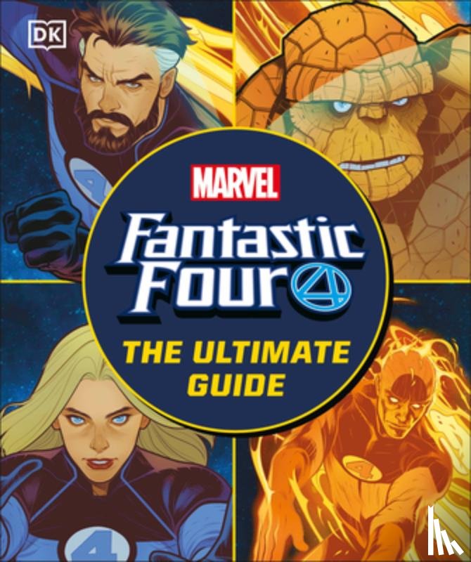 Scott, Melanie - Fantastic Four the Ultimate Guide: The Ultimate Guide to Marvel's Original Superhero Family