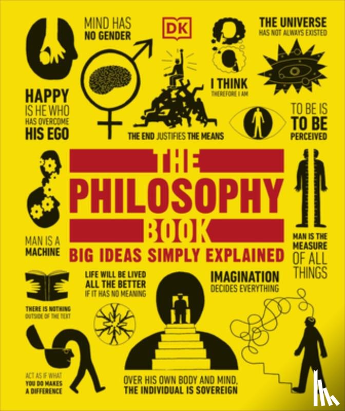 Dk - The Philosophy Book: Big Ideas Simply Explained