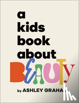 Graham, Ashley - A Kids Book about Beauty