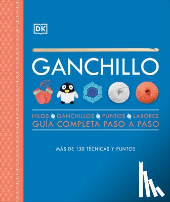 DK - Ganchillo (Crochet): Guia Completa Paso a Paso