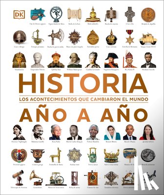 DK - Historia Ano a Ano (History Year by Year): Los Acontecimientos Que Cambiaron El Mundo