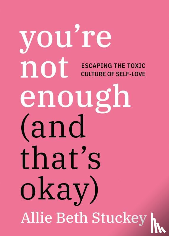 Stuckey, Allie Beth - You're Not Enough (And That's Okay)