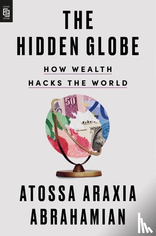 Abrahamian, Atossa Araxia - The Hidden Globe